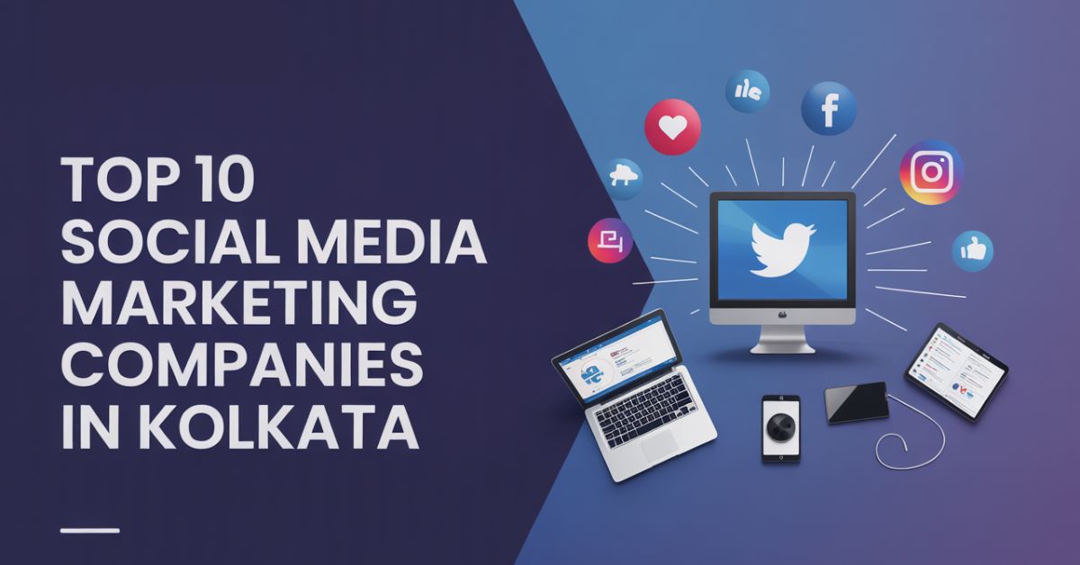 Top 10 Social Media Marketing Companies in Kolkata